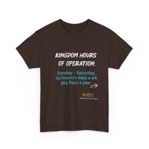 "Kingdom Hours of Operation:" Unisex T-shirt