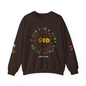 "If You Don't Want To Hear About God Don't Come Around Me!" Unisex Heavy Blend™ Crewneck Sweatshirt